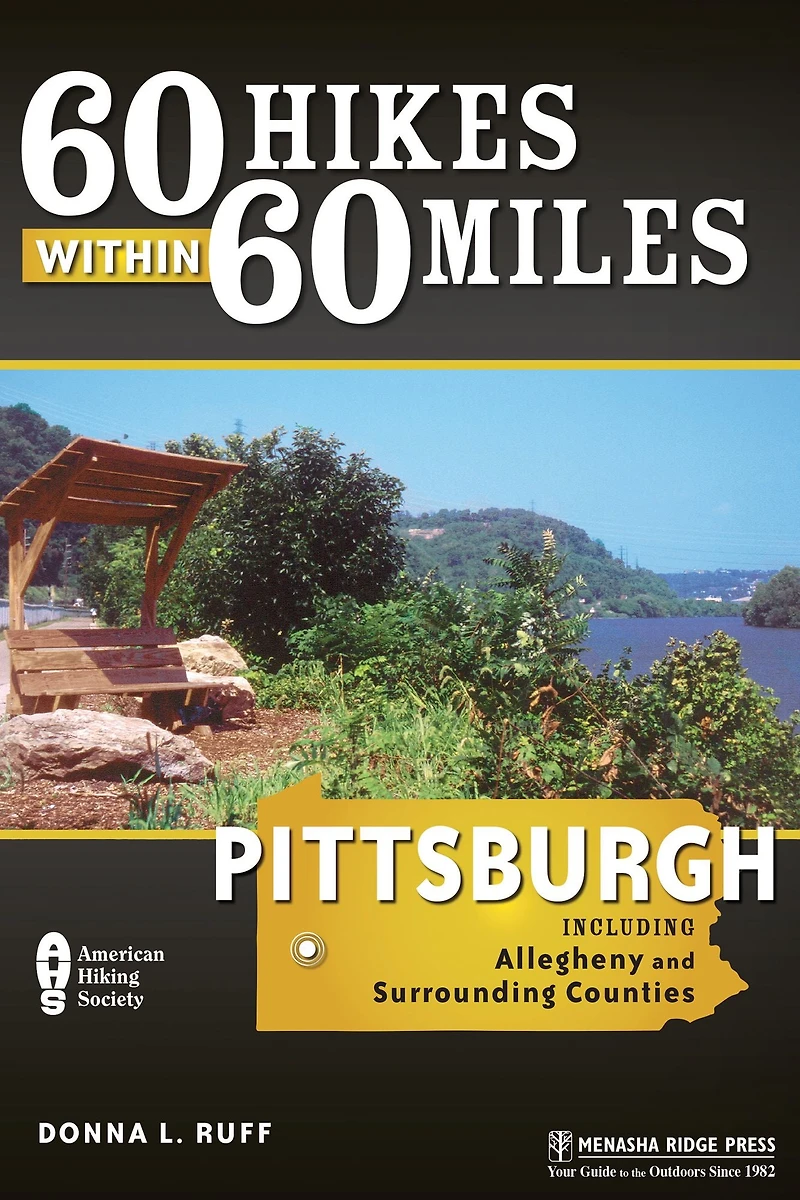 60 Hikes Within Miles: Pittsburgh: Including Allegheny and Surrounding Counties