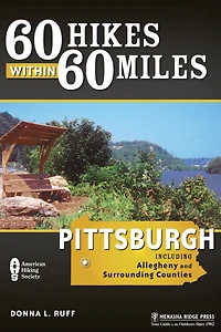 60 Hikes Within Miles: Pittsburgh: Including Allegheny and Surrounding Counties