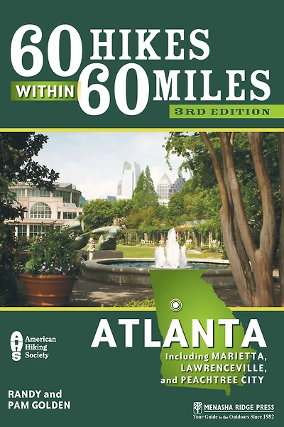 60 Hikes Within Miles: Atlanta: Including Marietta, Lawrenceville, and Peachtree City