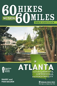 60 Hikes Within Miles: Atlanta: Including Marietta, Lawrenceville, and Peachtree City