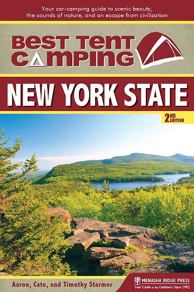 Best Tent Camping: New York State: Your Car-Camping Guide to Scenic Beauty, the Sounds of Nature, and an Escape from Civilization