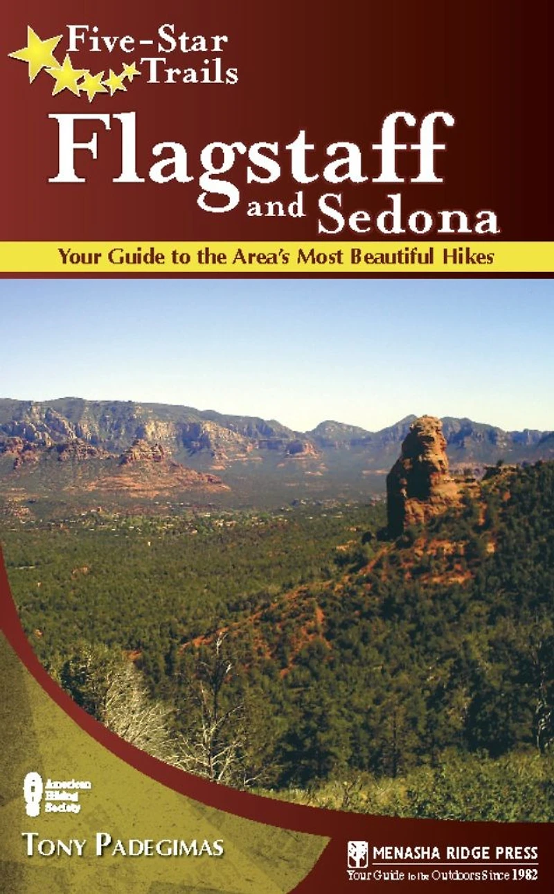 Five-Star Trails: Flagstaff and Sedona: Your Guide to the Area's Most Beautiful Hikes