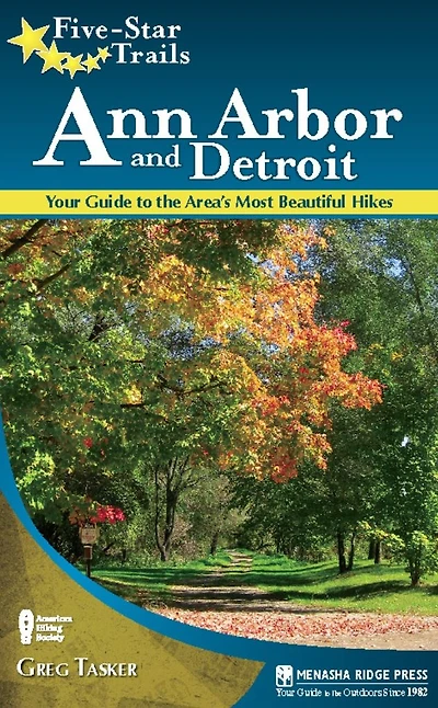 Five-Star Trails: Ann Arbor and Detroit: Your Guide to the Area's Most Beautiful Hikes