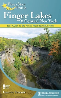 Five-Star Trails: Finger Lakes and Central New York: Your Guide to the Area's Most Beautiful Hikes