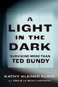 A Light the Dark: Surviving More than Ted Bundy