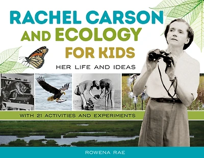 Rachel Carson and Ecology for Kids: Her Life Ideas, with 21 Activities Experiments