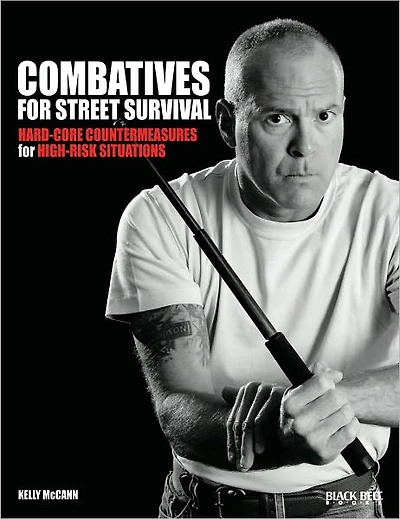 Combatives for Street Survival: Volume 1: Index Positions, the Guard and Strikes