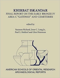 Khirbat Iskandar: Final Report on the Early Bronze IV Area C 'Gateway' and Cemeteries