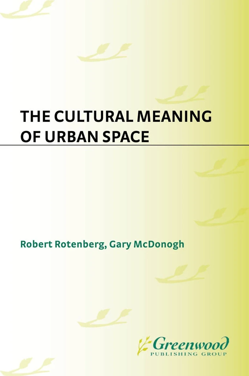 The Cultural Meaning of Urban Space