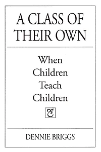 A Class of Their Own: When Children Teach Children