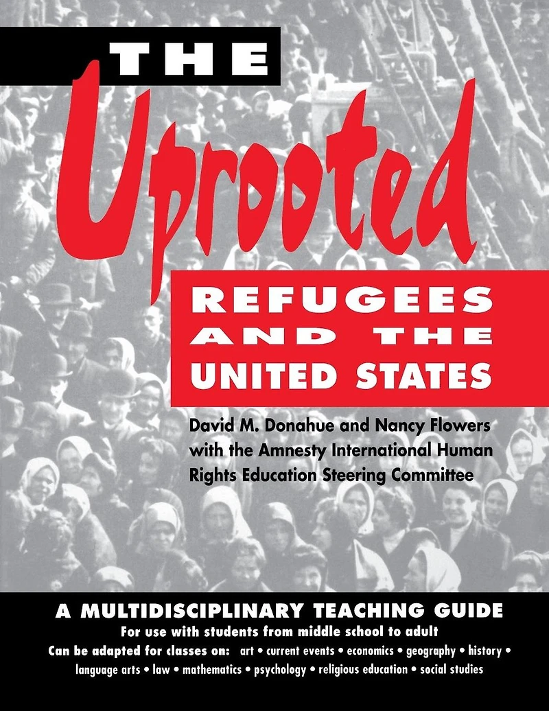 The Uprooted: Refugees and The United States