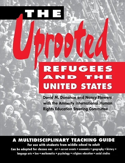 The Uprooted: Refugees and The United States