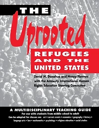 The Uprooted: Refugees and The United States