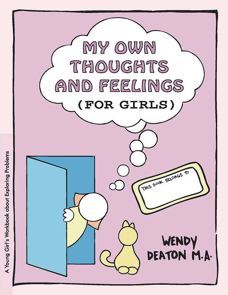GROW: My Own Thoughts and Feelings (for Girls): A Young Girl's Workbook About Exploring Problems