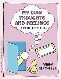 GROW: My Own Thoughts and Feelings (for Girls): A Young Girl's Workbook About Exploring Problems