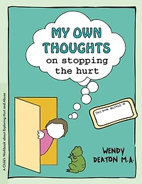 GROW: My Own Thoughts and Feelings on Stopping the Hurt: A Child's Workbook About Exploring Hurt Abuse