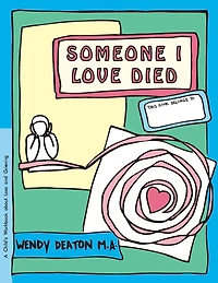 GROW: Someone I Loved Died: A Child's Workbook About Loss and Grieving