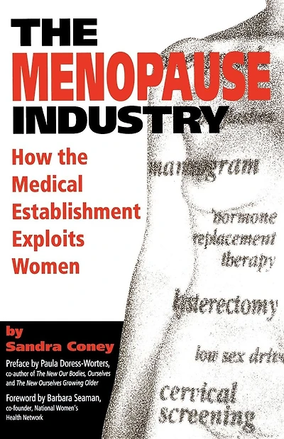 The Menopause Industry: How the Medical Establishment Exploits Women