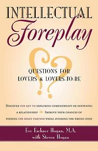 Intellectual Foreplay: Questions for Lovers and Lovers-to-Be