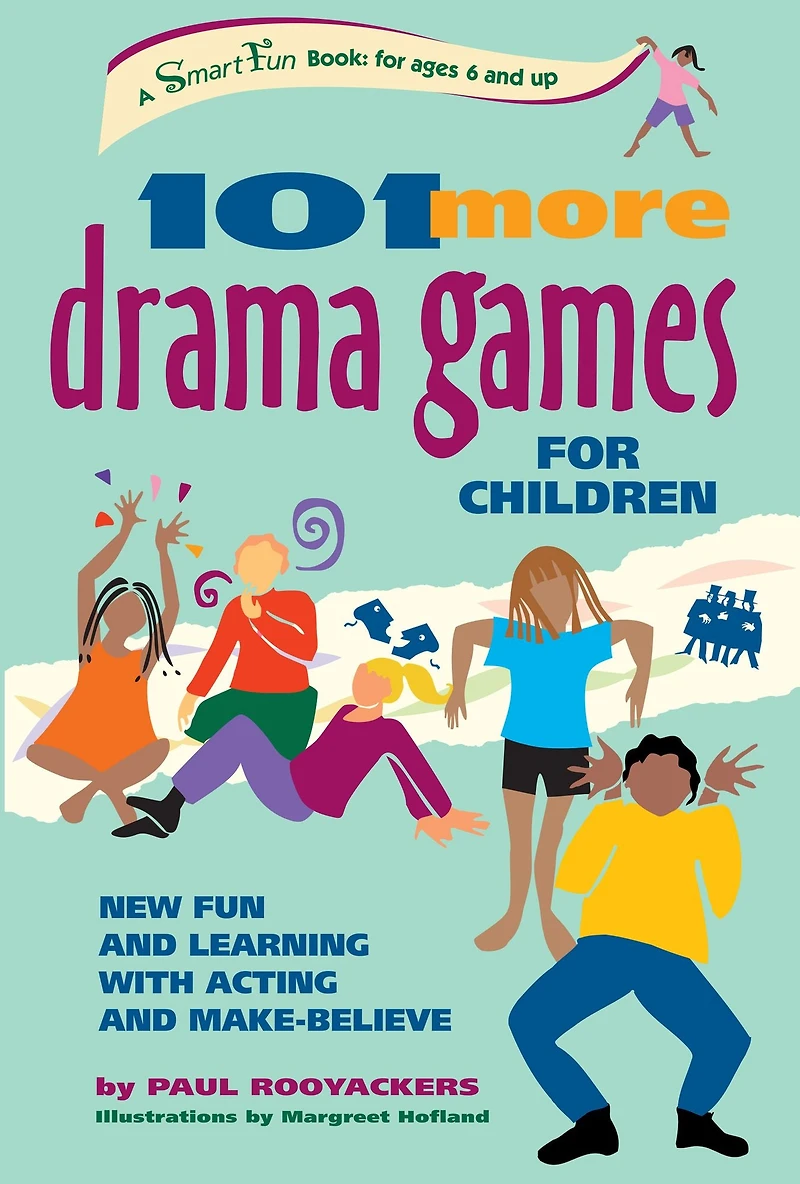101 More Drama Games for Children: New Fun and Learning with Acting Make-Believe