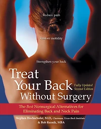 Treat Your Back Without Surgery: The Best Nonsurgical Alternatives for Eliminating and Neck Pain