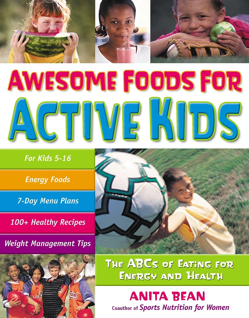 Awesome Foods for Active Kids: The ABCs of Eating Energy and Health