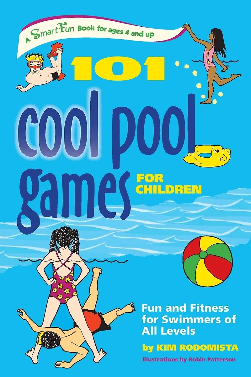 101 Cool Pool Games for Children: Fun and Fitness Swimmers of All Levels