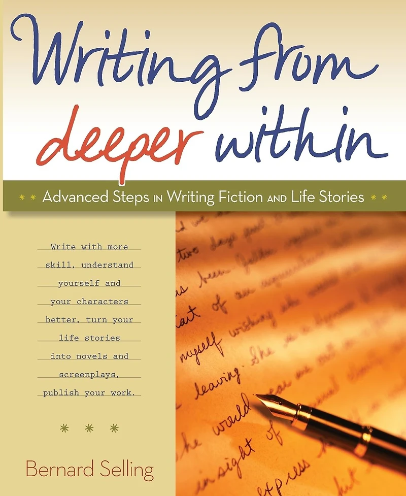 Writing from Deeper Within: Advanced Steps Fiction and Life Stories