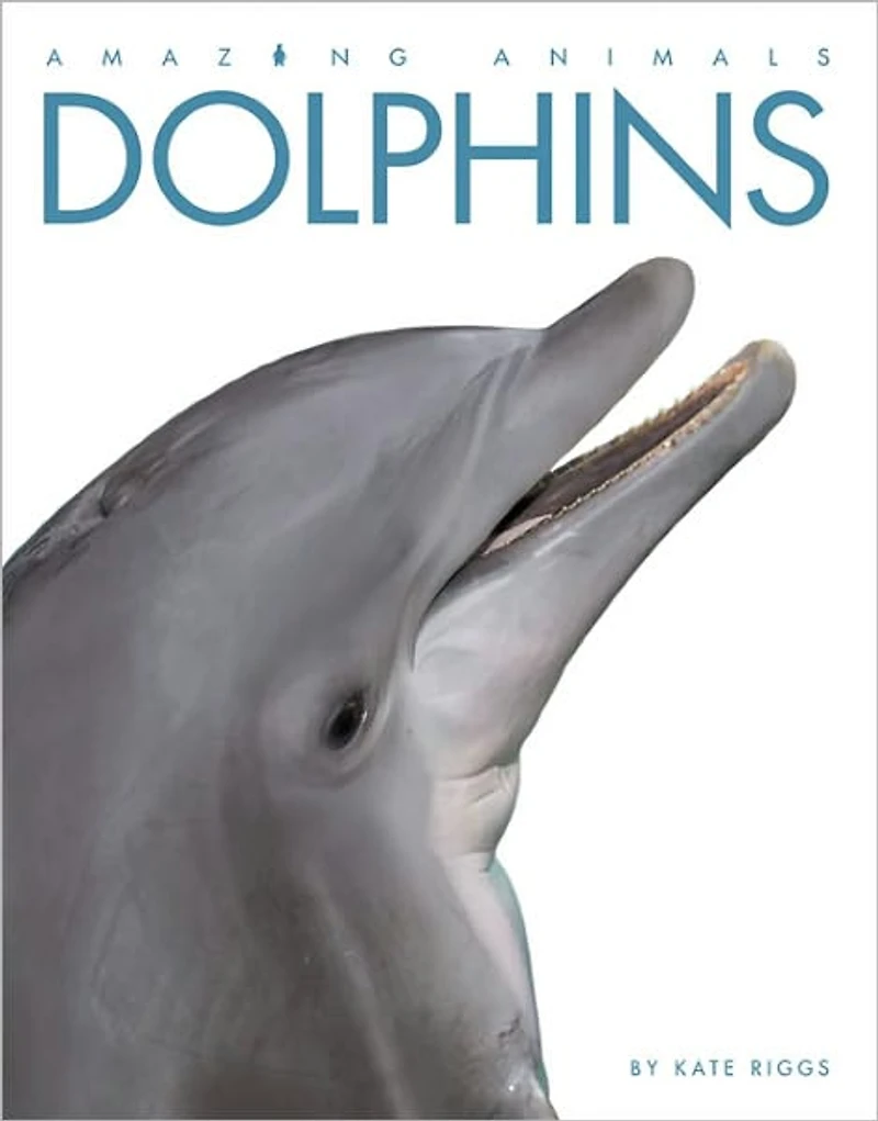 Dolphins (Amazing Animals Series)
