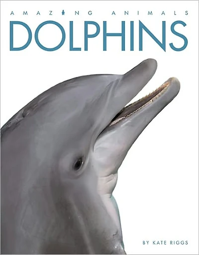 Dolphins (Amazing Animals Series)