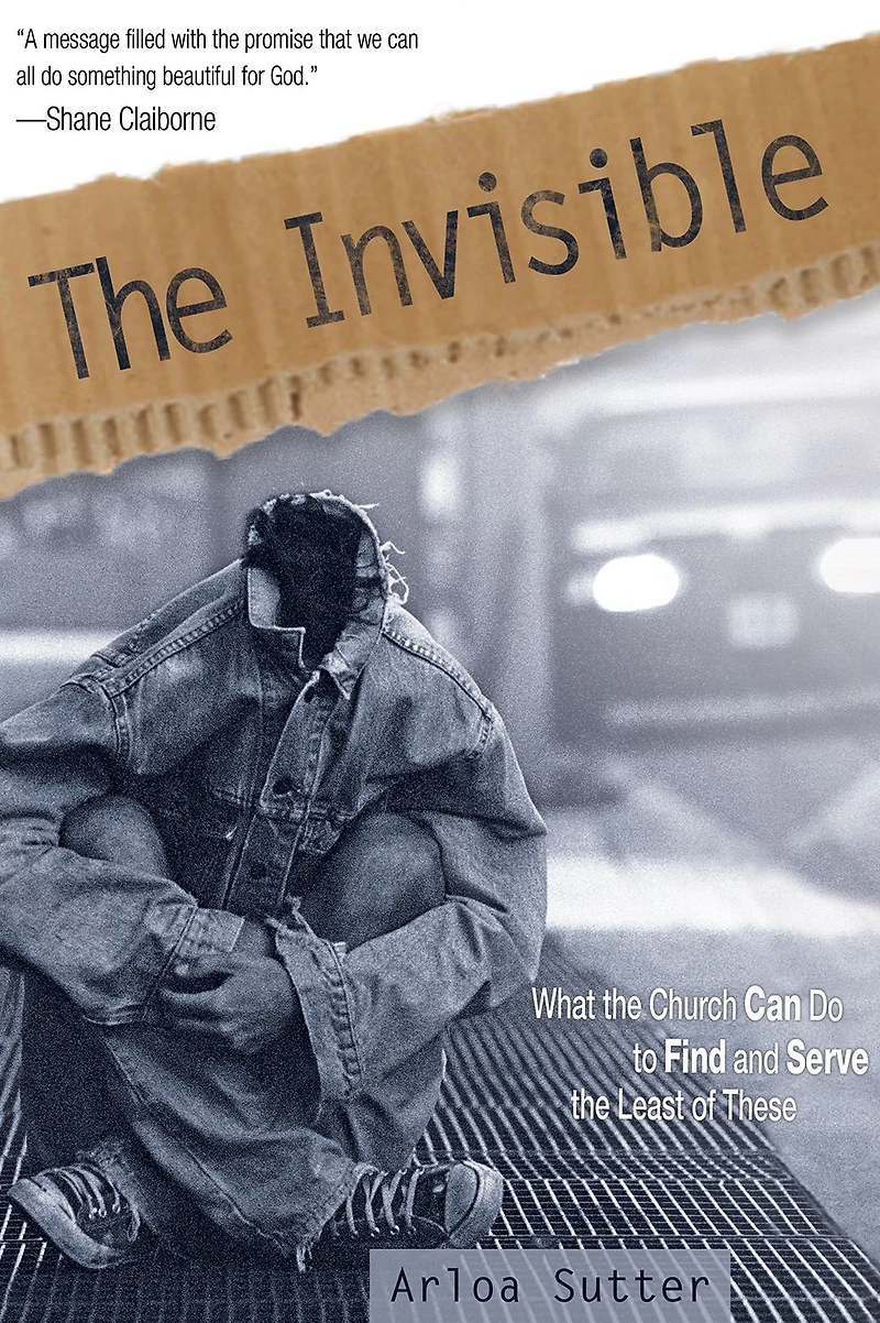 the Invisible: What Church Can Do to Find and Serve Least of These
