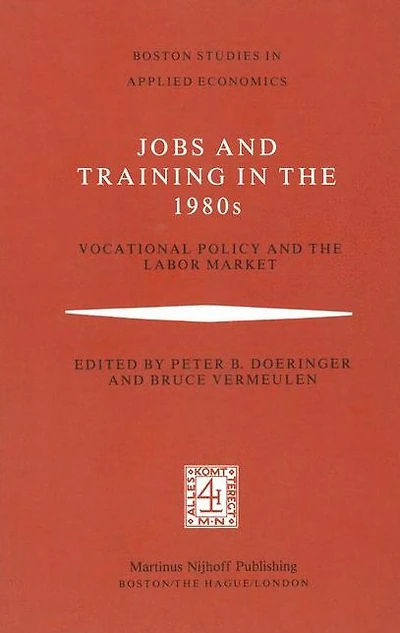 Jobs and Training the 1980s: Vocational Policy Labor Market