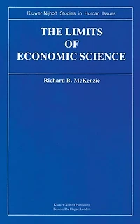 The Limits of Economic Science: Essays on Methodology