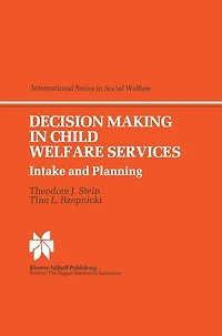 Decision Making Child Welfare Services: Intake and Planning