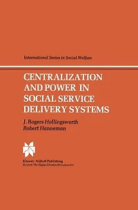 Centralization and Power Social Service Delivery Systems: the Cases of England, Wales, United States
