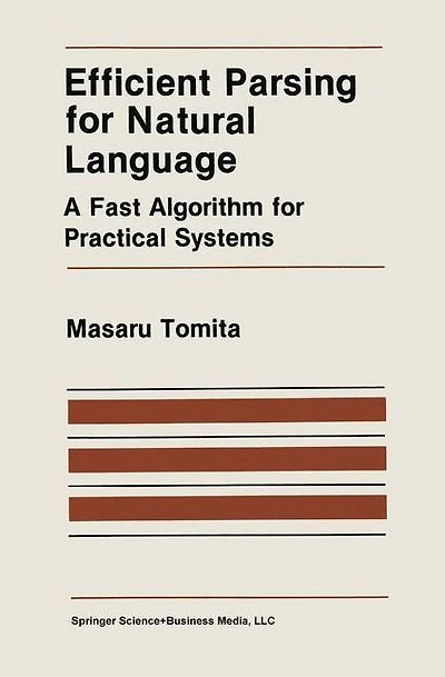 Efficient Parsing for Natural Language: A Fast Algorithm Practical Systems