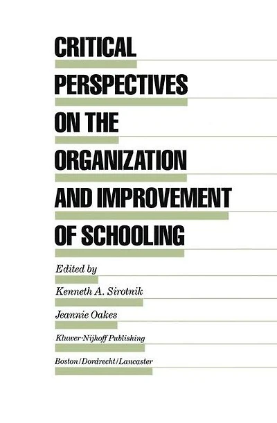 Critical Perspectives on the Organization and Improvement of Schooling