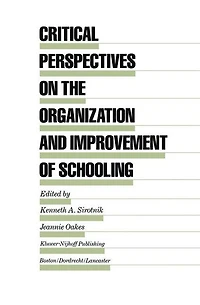 Critical Perspectives on the Organization and Improvement of Schooling
