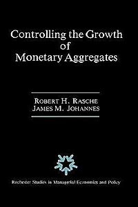 Controlling the Growth of Monetary Aggregates