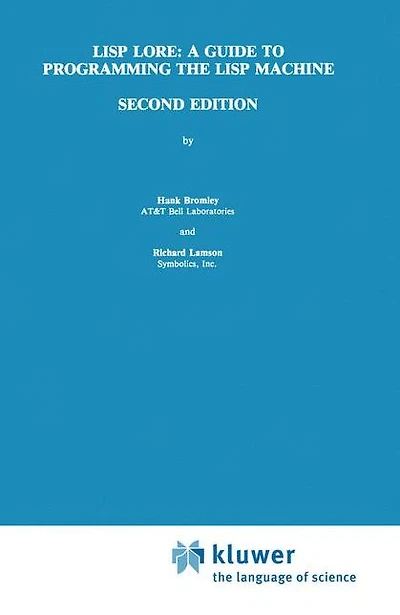 LISP Lore: A Guide to Programming the Machine