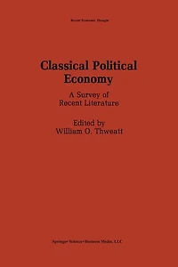 Classical Political Economy: A Survey of Recent Literature