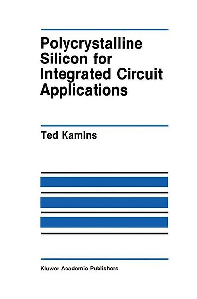 Polycrystalline Silicon for Integrated Circuit Applications
