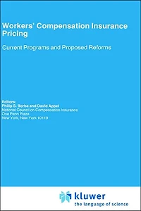 Workers' Compensation Insurance Pricing: Current Programs and Proposed Reforms