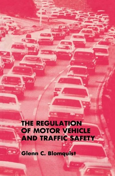 The Regulation of Motor Vehicle and Traffic Safety