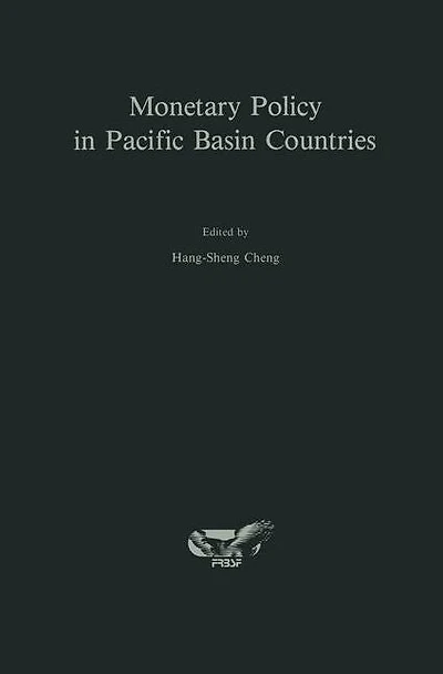 Monetary Policy Pacific Basin Countries: Papers Presented at a Conference Sponsored by the Federal Reserve Bank of San Francisco