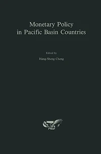 Monetary Policy Pacific Basin Countries: Papers Presented at a Conference Sponsored by the Federal Reserve Bank of San Francisco