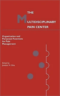 The Multidisciplinary Pain Center: Organization and Personnel Functions for Pain Management