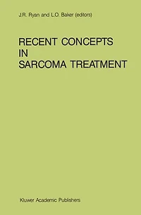 Recent Concepts Sarcoma Treatment: Proceedings of the International Symposium on Sarcomas, Tarpon Springs, Florida, October 8-10, 1987