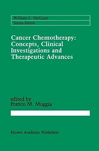 Cancer Chemotherapy: Concepts, Clinical Investigations and Therapeutic Advances