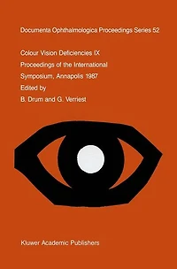 Colour Vision Deficiencies IX: Proceedings of the ninth symposium International Research Group on Deficiencies, held at St. John's College, Annapolis, Maryland, U.S.A., 1-3 July 1987